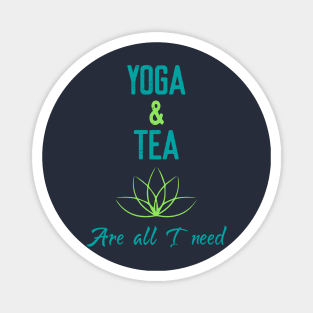 Yoga & Tea are all I need Magnet